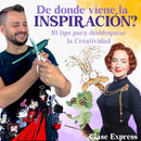 Clase Express De Dónde Viene la Inspiración con reflexiones y ejercicios creativos para descubrir nuevas fuentes de inspiración artística